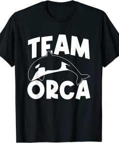 Orca Lovers Funny Orcas Team Orca Whales T-Shirt