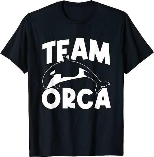 Orca Lovers Funny Orcas Team Orca Whales T-Shirt